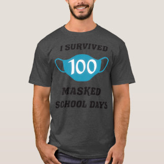 Jag överlevt 100 maskerade skoldagar 100 av sådana t shirt