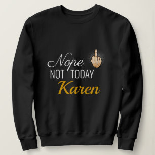 Jag Överlevt 2020 - Inte i dag Karen Sweatshirt T Shirt