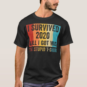 Jag Överlevt 2020 och allt jag Har var detta T Shirt