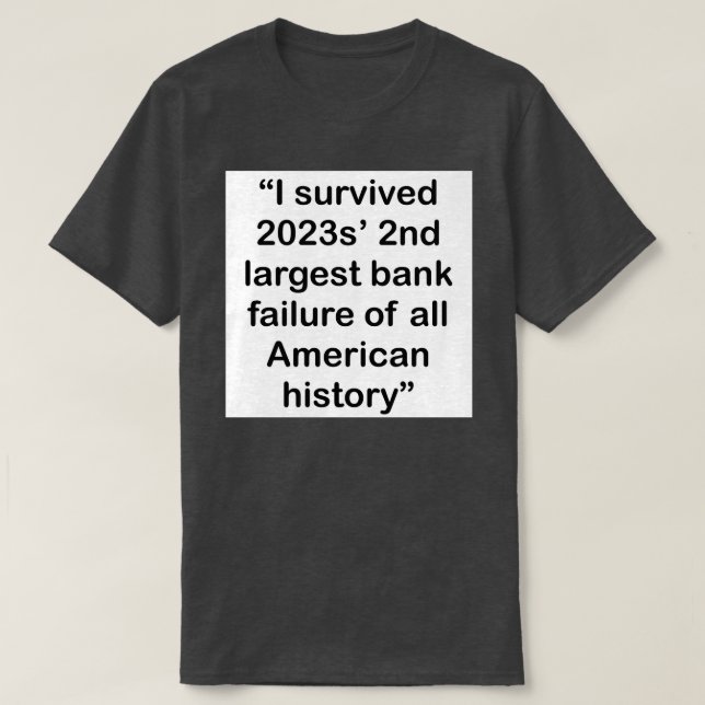 Jag överlevt 2023:s andra största bankmisslyckande t shirt (Design framsida)
