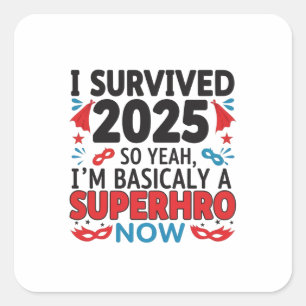 Jag Överlevt 2025 - Superhjälte Fyrkantigt Klistermärke