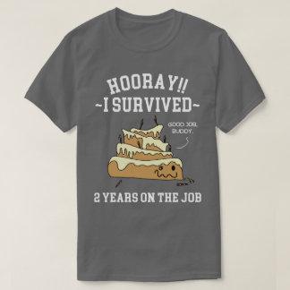 Jag Överlevt 2 år på årsdagen för jobbanställda T Shirt