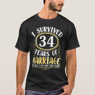 Jag Överlevt 34 år av Giftermål Bröllop all min Ha T Shirt