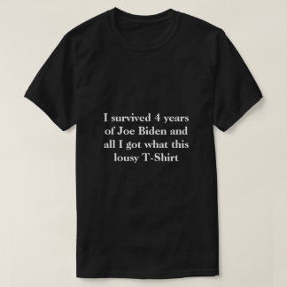 Jag överlevt 4 år av Joe Biden T Shirt