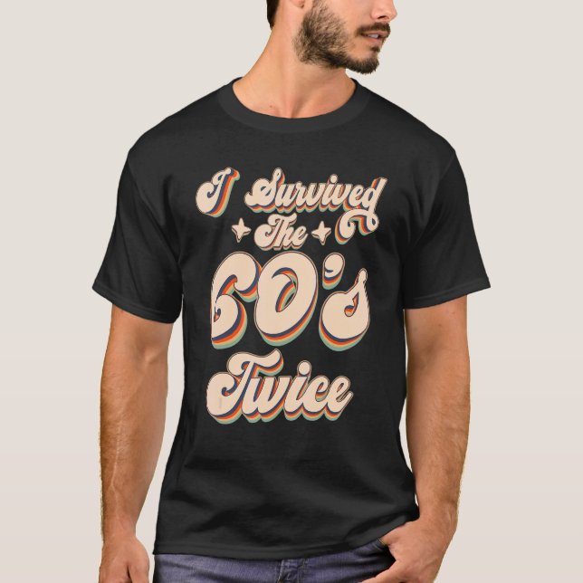Jag Överlevt 60-talet 2 gånger 60-talet 70-årsjubi T Shirt (Framsida)