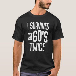 Jag Överlevt 60-talet 2 gånger 60-talet 70-årsjubi T Shirt