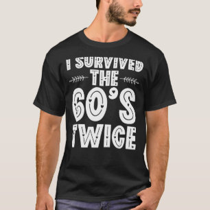Jag Överlevt 60-talet 2 gånger 60-talet 70-årsjubi T Shirt