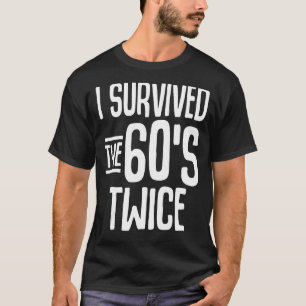 Jag Överlevt 60-talet 2 gånger 60-talet 70-årsjubi T Shirt