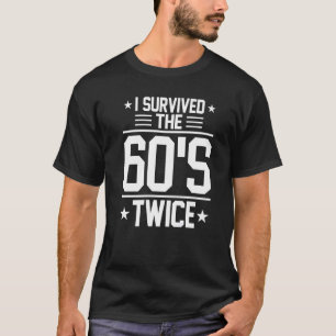 Jag Överlevt 60-talet 2 gånger 60-talet 70-årsjubi T Shirt