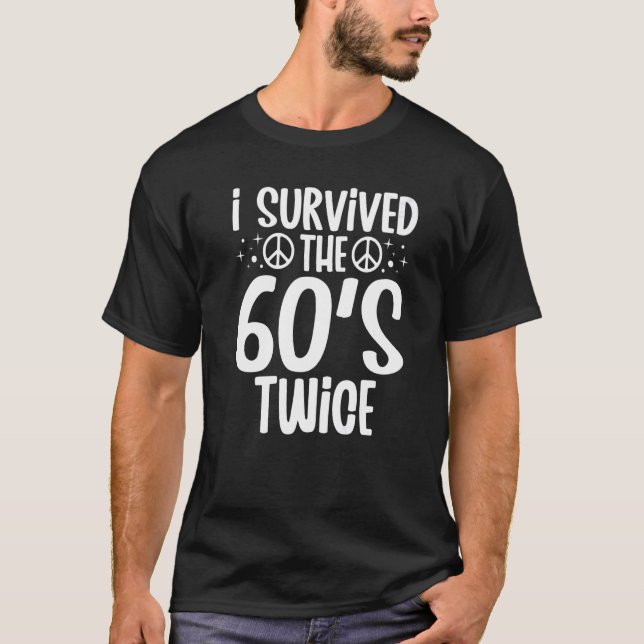 Jag Överlevt 60-talet 2 gånger 60-talet 70-årsjubi T Shirt (Framsida)