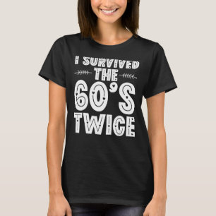 Jag Överlevt 60-talet 2 gånger 60-talet 70-årsjubi T Shirt