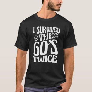 Jag Överlevt 60-talet 2 gånger 60-talet 70-årsjubi T Shirt