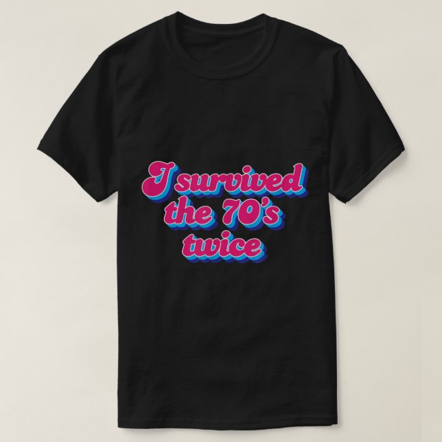 Jag överlevt 70-talet två gånger på 80-årsdagen t shirt (Design framsida)