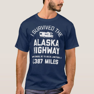 Jag Överlevt Alaska Highway Alaska RV T Shirt