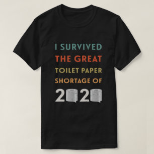 Jag Överlevt den Papprare bristen på toalett 202 T Shirt