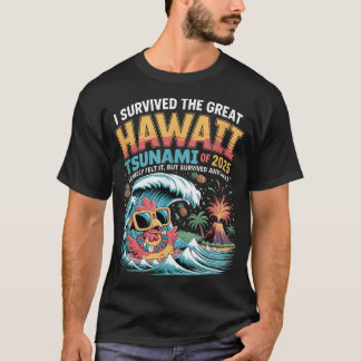 Jag Överlevt den Underbara hawaiitsunamin 2025 som T Shirt