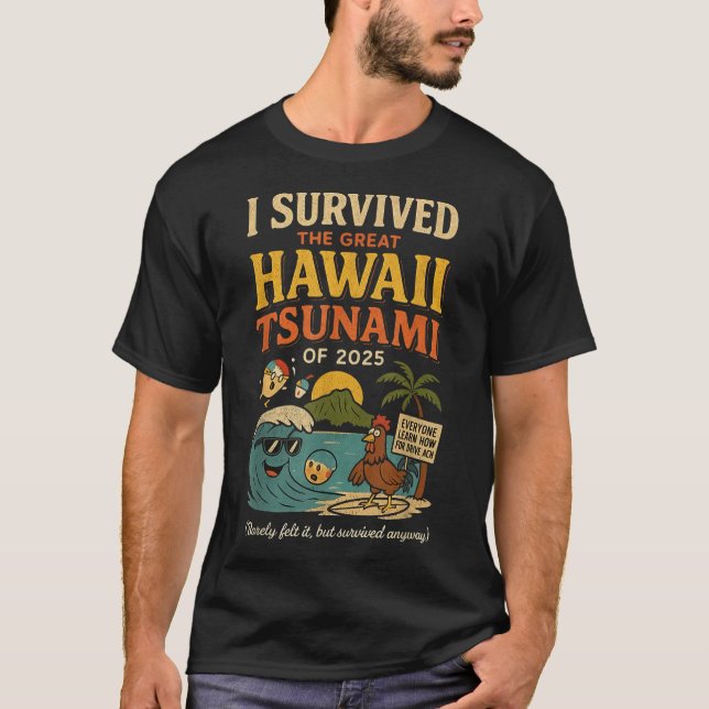 Jag Överlevt den Underbara hawaiitsunamin 2025 T Shirt (Framsida)