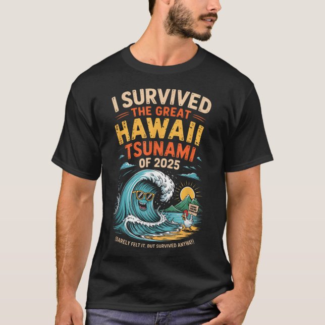 Jag Överlevt den Underbara hawaiitsunamin 2025 T Shirt (Framsida)