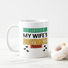 Jag Överlevt doktorsexamen i min fru Kaffemugg