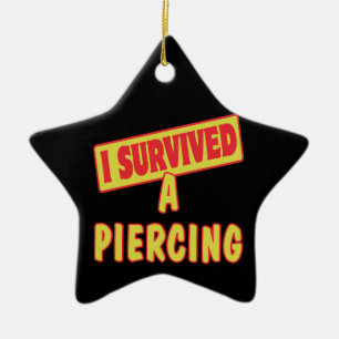 Jag ÖVERLEVT en PIERCING Julgransprydnad Keramik