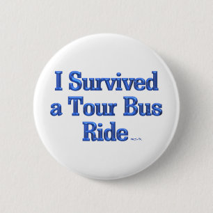 Jag Överlevt en Tour Buss Ride-knapp Knapp