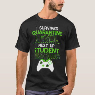 Jag överlevt karantännivån intill STUDENT TEACHI T Shirt