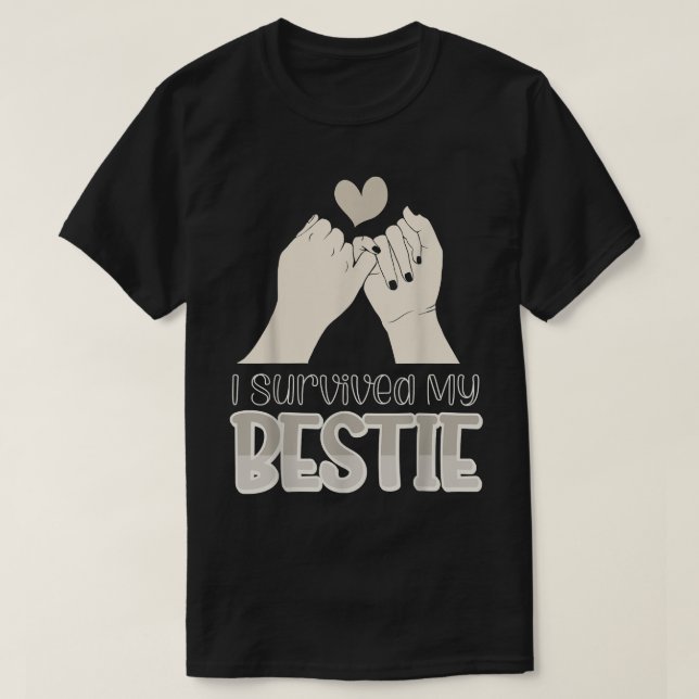 Jag Överlevt min Bestie 1223 T Shirt (Design framsida)