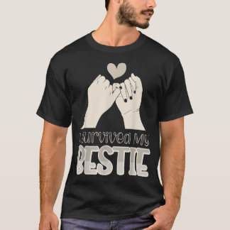 Jag Överlevt min Bestie 1223 T Shirt