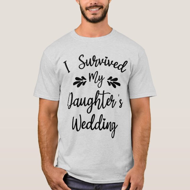 Jag Överlevt min dotters Bröllop Bride att vara ro T Shirt (Framsida)