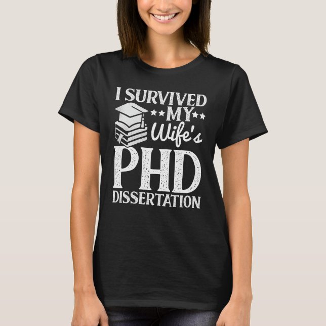 Jag Överlevt min frus PHD-dissertation Funny Citat T Shirt (Framsida)
