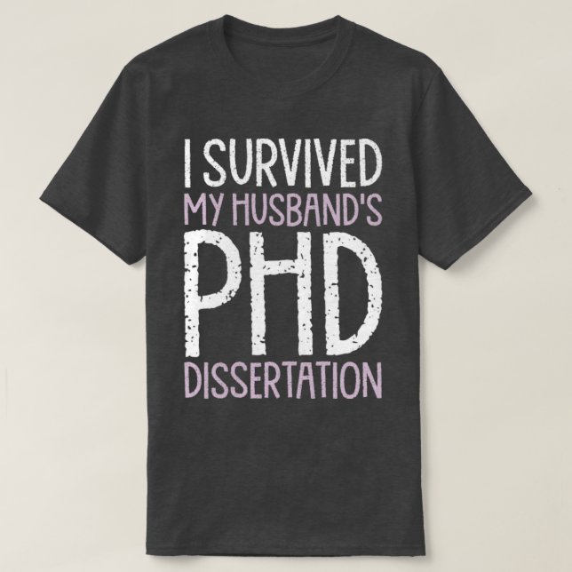 Jag Överlevt min Make PhD-dissertation Funny PhD T Shirt (Design framsida)