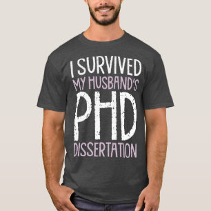 Jag Överlevt min Make PhD-dissertation Funny PhD T Shirt