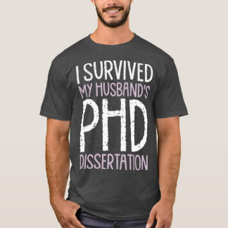 Jag Överlevt min Make PhD-dissertation Funny PhD T Shirt