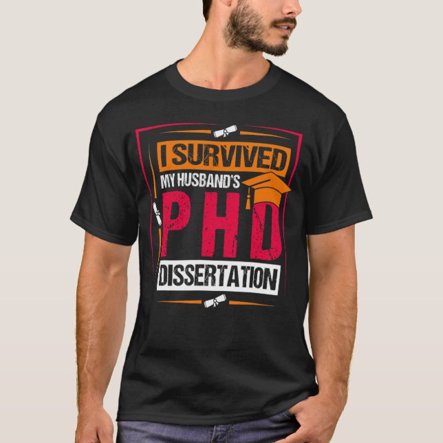 Jag Överlevt min Make Phd Dissertation Phd Studen T Shirt (Framsida)