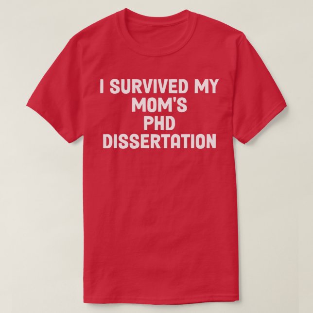 Jag Överlevt min Mammor PHD Dissertation 5 T Shirt (Design framsida)