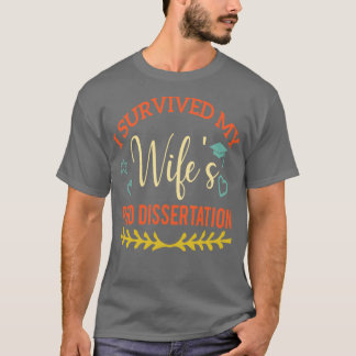 Jag Överlevt min Wifex27s Dissertation Funny PhD G T Shirt
