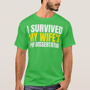 Jag Överlevt min Wifex27s PhD-visning 9 T Shirt