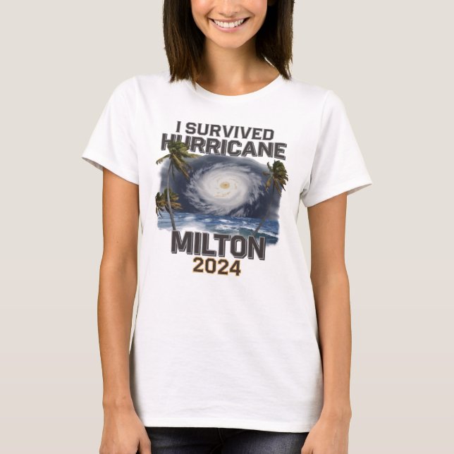Jag Överlevt orkanen Milton Florida i oktober 2024 T Shirt (Framsida)