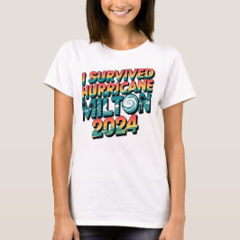 Jag överlevt orkanen Milton Florida i oktober 2024 T Shirt
