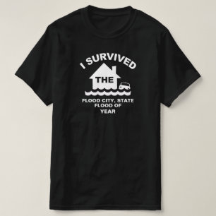 Jag Överlevt översvämningen av (lägg till stad Tee Shirt