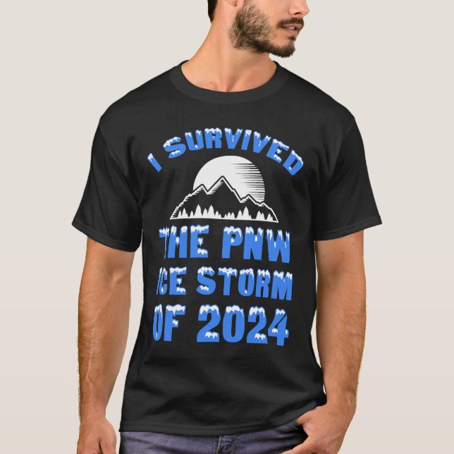 Jag Överlevt PNW Ice Storm från 2024 T Shirt (Framsida)