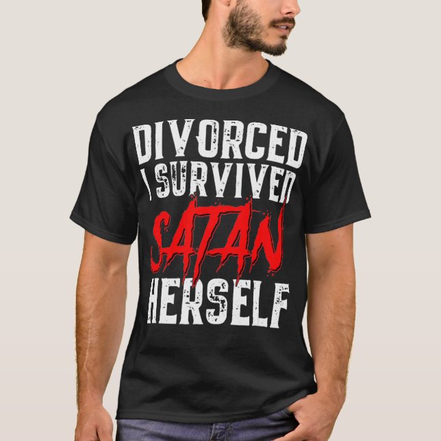 Jag Överlevt Satan Herself Funny Manar Divorce T Shirt (Framsida)