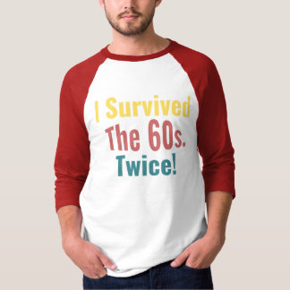 Jag Överlevt sextiotalet två gånger - födelsedag T Shirt
