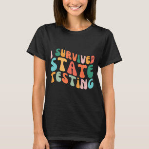 Jag Överlevt tillståndstestning av Student-tillstå T Shirt