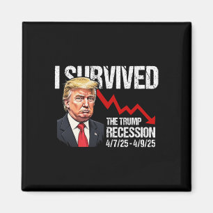 Jag Överlevt Trumprecessionen 4725 4925 Trump Rec. Magnet