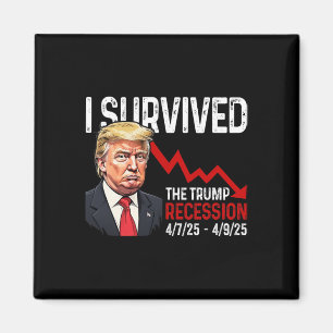 Jag Överlevt Trumprecessionen 4725 4925 Trump Rec. Magnet