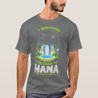 Jag Överlevt väg till Hana Maui Island Hawaiian Be T Shirt