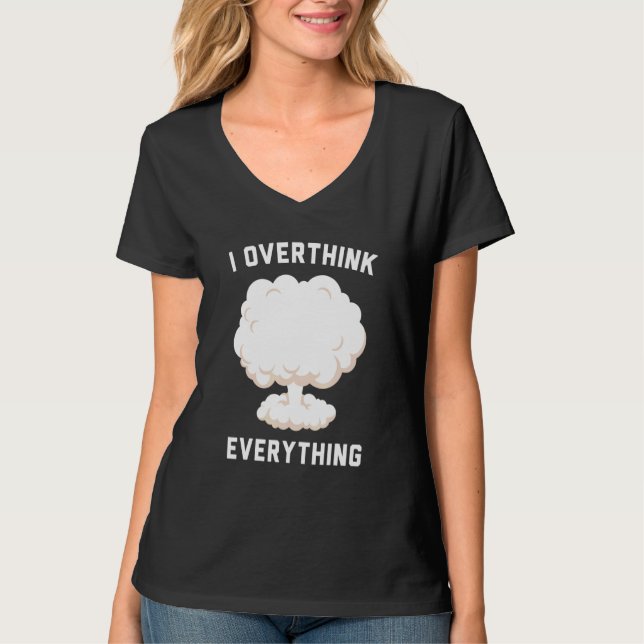 Jag övertänker allt t shirt (Framsida)