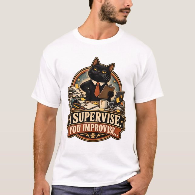 Jag övervakar, du improviserar t shirt (Framsida)
