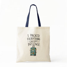 Jag Packade Allt Utom Tålamod Totebag